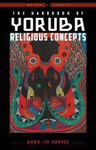 The Handbook of Yoruba Religious Concepts (Weiser Classics Edition) by Baba Ifa Karade