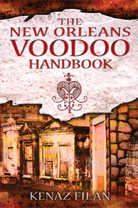 The New Orleans Voodoo Handbook  By (Author) Kenaz Filan