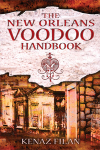 The New Orleans Voodoo Handbook  By (Author) Kenaz Filan
