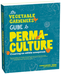 The Vegetable Gardener's Guide to Permaculture Creating an Edible Ecosystem