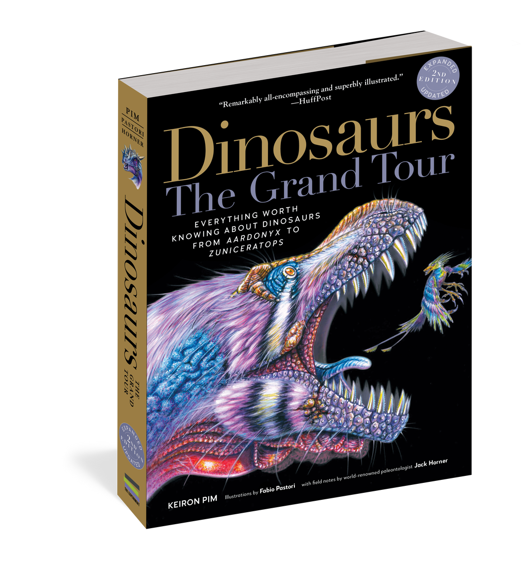 Dinosaurs—The Grand Tour, Second Edition Everything Worth Knowing About Dinosaurs from Aardonyx to Zuniceratops