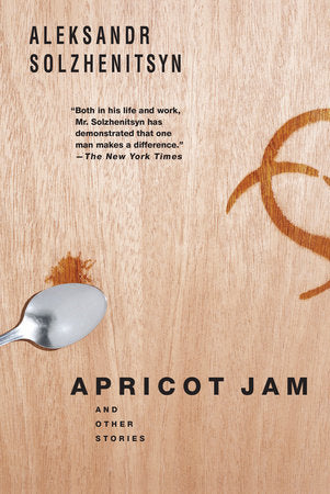 Apricot Jam by Aleksandr Solzhenitsyn: 9781619020085 | PenguinRandomHouse.com: Books