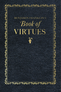 Book of Virtues by Benjamin Franklin