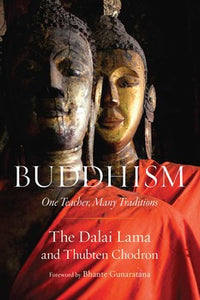Buddhism One Teacher, Many Traditions