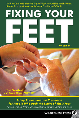 Fixing Your Feet Injury Prevention and Treatment for People Who Push the Limits of Their Feet