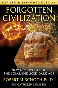 Forgotten Civilization New Discoveries on the Solar-Induced Dark Age