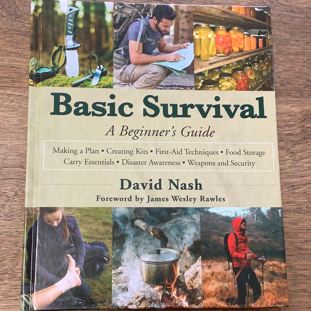 Basic Survival A Beginner's Guide David Nash, James Wesley Rawles