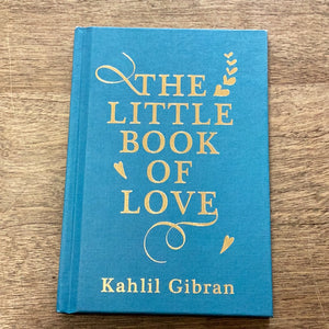 The Little Book of Love By Kahlil Gibran Edited by Suheil Bushrui