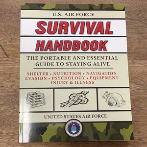 U.S. Air Force Survival Handbook The Portable and Essential Guide to Staying Alive United States Air Force, Jay McCullough