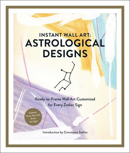 Instant Wall Art: Astrological Designs Ready-to-Frame Wall Art Customized for Every Zodiac Sign By Constance Stellas