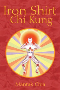 Iron Shirt Chi Kung By Mantak Chia