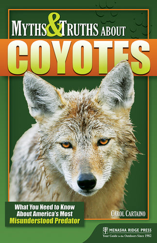 Myths & Truths About Coyotes What You Need to Know About America’s Most Misunderstood Predator