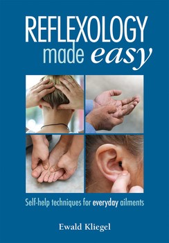Reflexology Made Easy Self-help techniques for everyday ailments By Ewald Kliegel