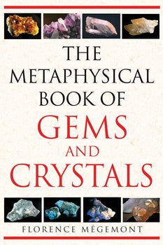 The Metaphysical Book of Gems and Crystals By Florence Mégemont